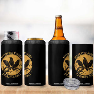 Attempted Murder Probable Caws 4 in 1 Can Cooler Tumbler Funny Crow Literary Pun Gothic Bird
