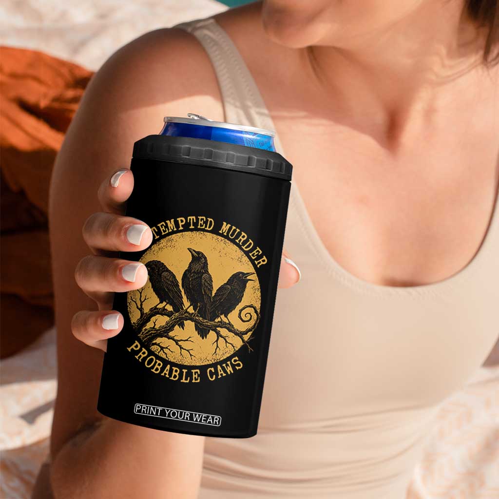 Attempted Murder Probable Caws 4 in 1 Can Cooler Tumbler Funny Crow Literary Pun Gothic Bird