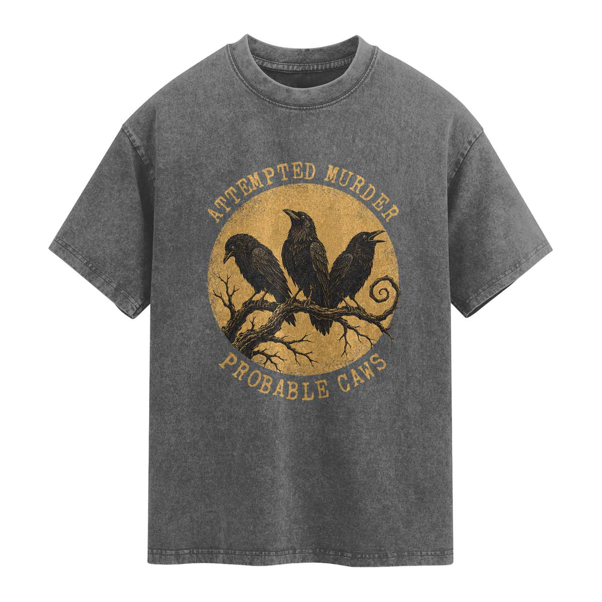 Attempted Murder Probable Caws Washed Cotton T-Shirt Funny Crow Literary Pun Gothic Bird