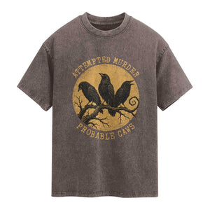 Attempted Murder Probable Caws Washed Cotton T-Shirt Funny Crow Literary Pun Gothic Bird