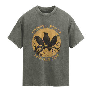 Attempted Murder Probable Caws Washed Cotton T-Shirt Funny Crow Literary Pun Gothic Bird