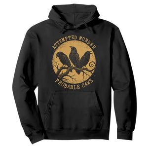 Attempted Murder Probable Caws Hoodie Funny Crow Literary Pun Gothic Bird