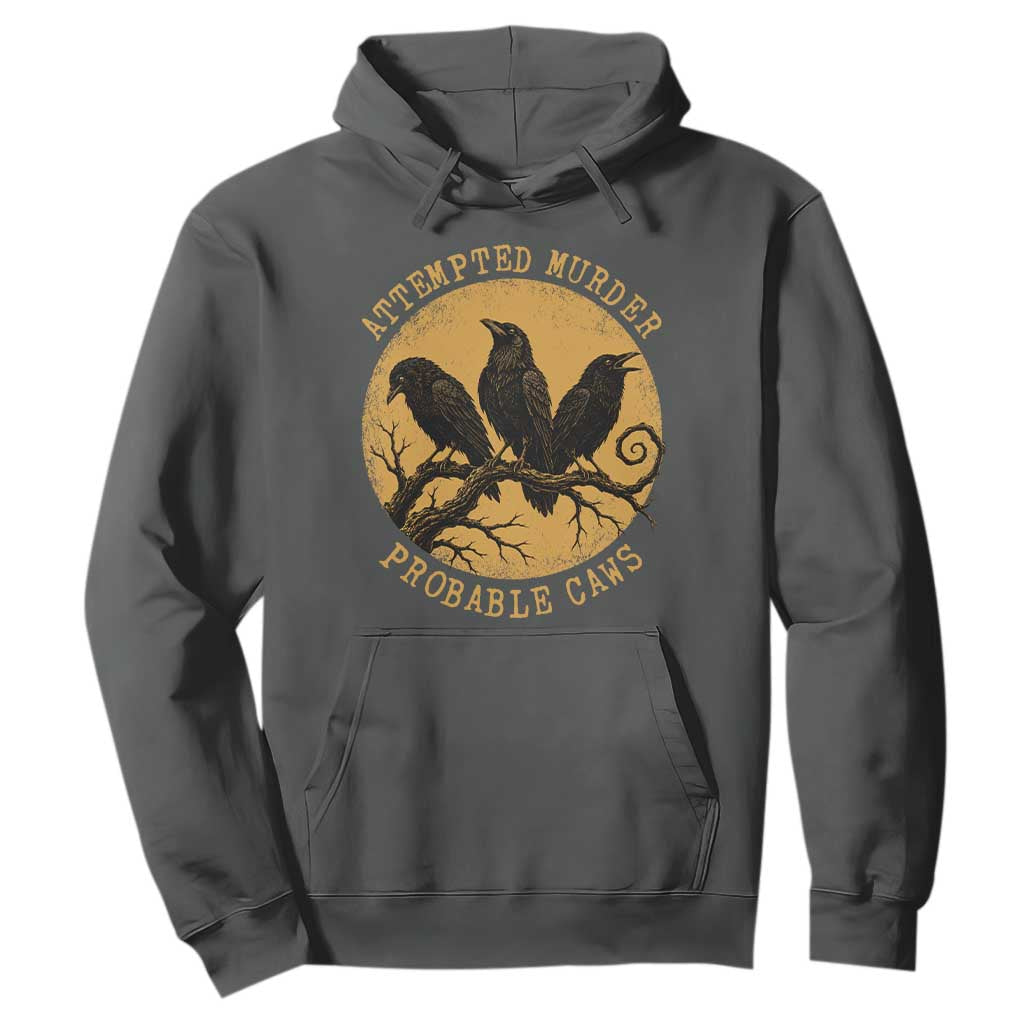 Attempted Murder Probable Caws Hoodie Funny Crow Literary Pun Gothic Bird