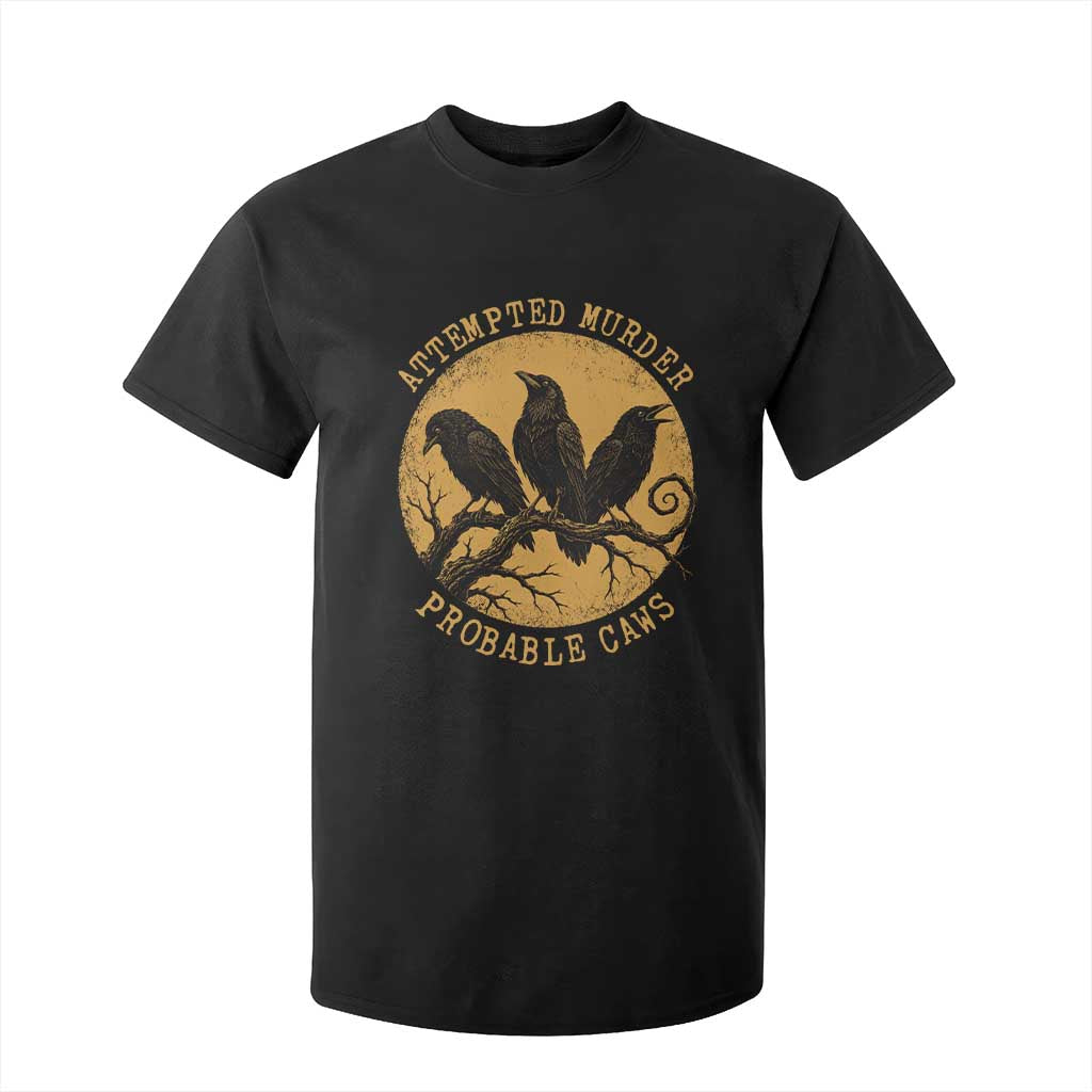 Attempted Murder Probable Caws T Shirt For Kid Funny Crow Literary Pun Gothic Bird
