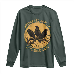 Attempted Murder Probable Caws Long Sleeve Shirt Funny Crow Literary Pun Gothic Bird