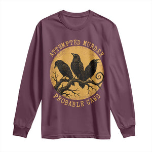 Attempted Murder Probable Caws Long Sleeve Shirt Funny Crow Literary Pun Gothic Bird