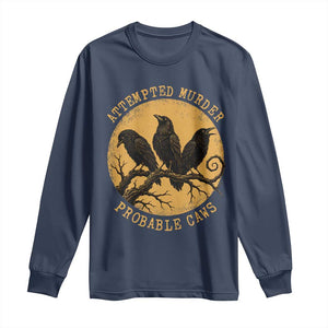 Attempted Murder Probable Caws Long Sleeve Shirt Funny Crow Literary Pun Gothic Bird