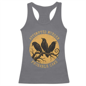 Attempted Murder Probable Caws Racerback Tank Top Funny Crow Literary Pun Gothic Bird