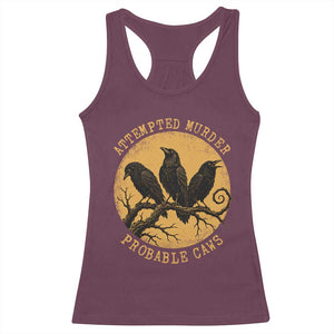 Attempted Murder Probable Caws Racerback Tank Top Funny Crow Literary Pun Gothic Bird