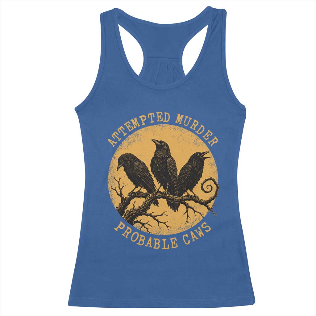 Attempted Murder Probable Caws Racerback Tank Top Funny Crow Literary Pun Gothic Bird