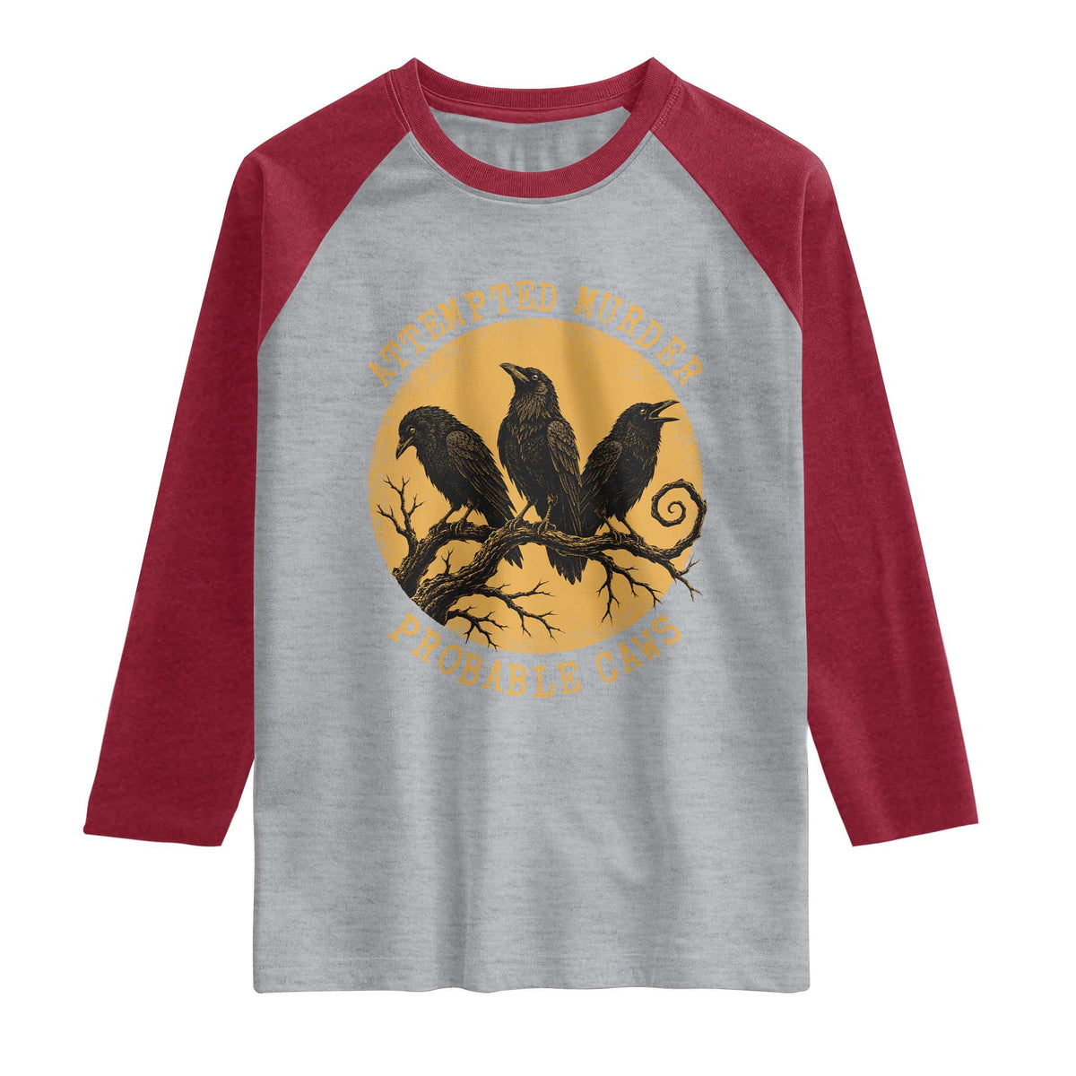 Attempted Murder Probable Caws Raglan Shirt Funny Crow Literary Pun Gothic Bird
