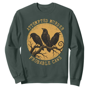 Attempted Murder Probable Caws Sweatshirt Funny Crow Literary Pun Gothic Bird