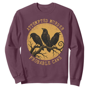 Attempted Murder Probable Caws Sweatshirt Funny Crow Literary Pun Gothic Bird