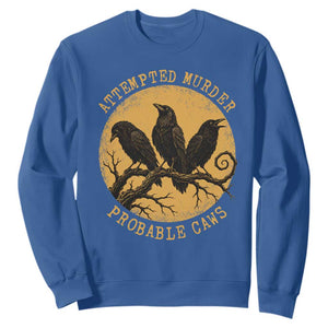 Attempted Murder Probable Caws Sweatshirt Funny Crow Literary Pun Gothic Bird