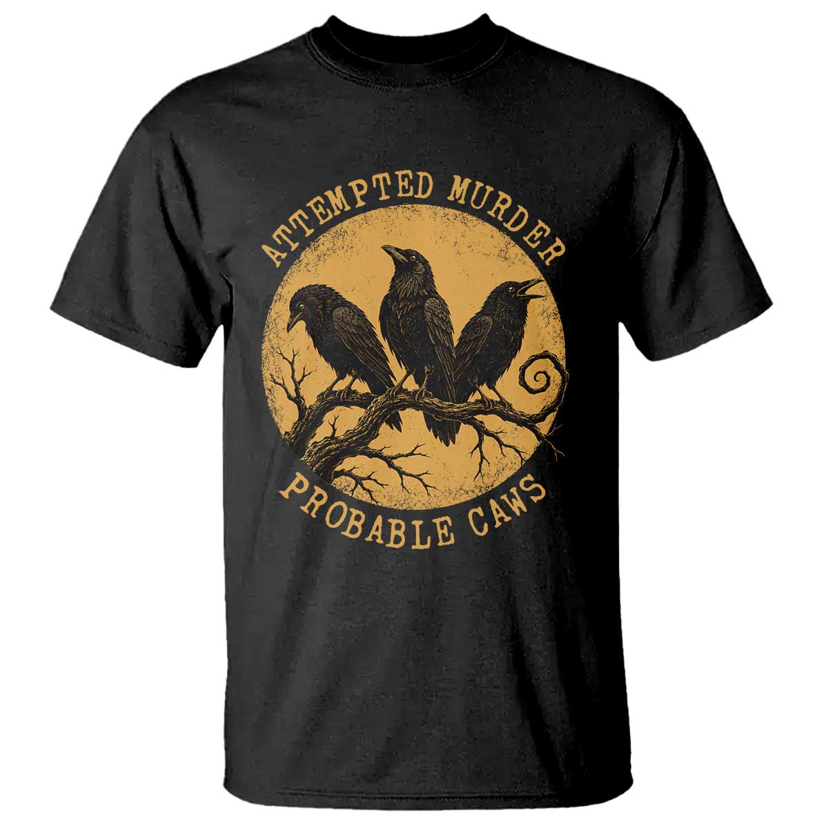 Attempted Murder Probable Caws T Shirt Funny Crow Literary Pun Gothic Bird