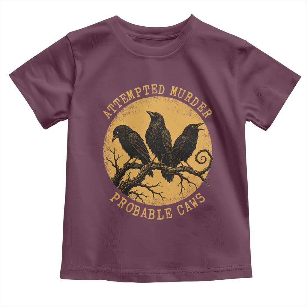 Attempted Murder Probable Caws Toddler T Shirt Funny Crow Literary Pun Gothic Bird
