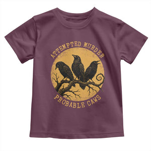 Attempted Murder Probable Caws Toddler T Shirt Funny Crow Literary Pun Gothic Bird