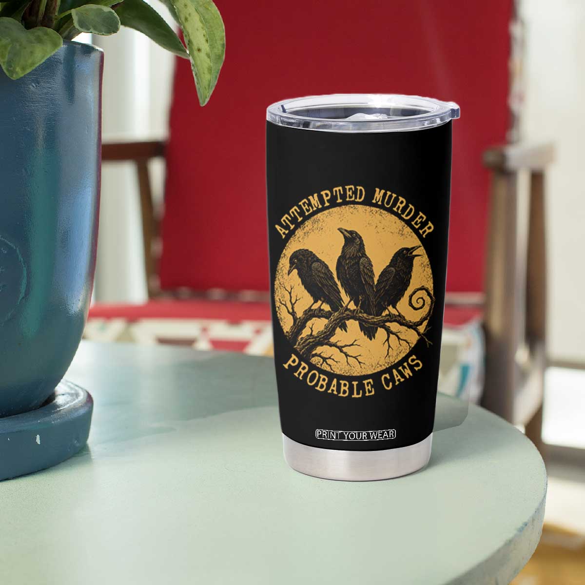 Attempted Murder Probable Caws Tumbler Cup Funny Crow Literary Pun Gothic Bird