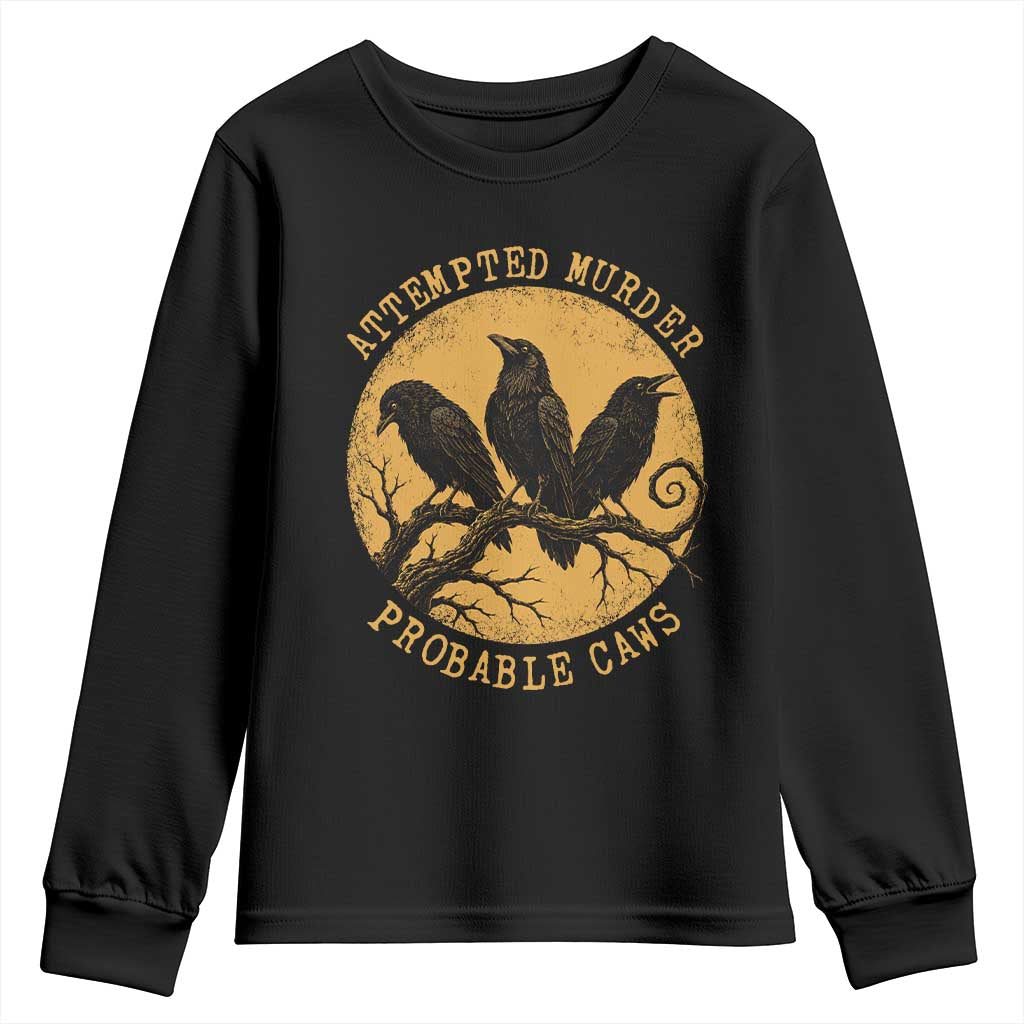 Attempted Murder Probable Caws Youth Sweatshirt Funny Crow Literary Pun Gothic Bird