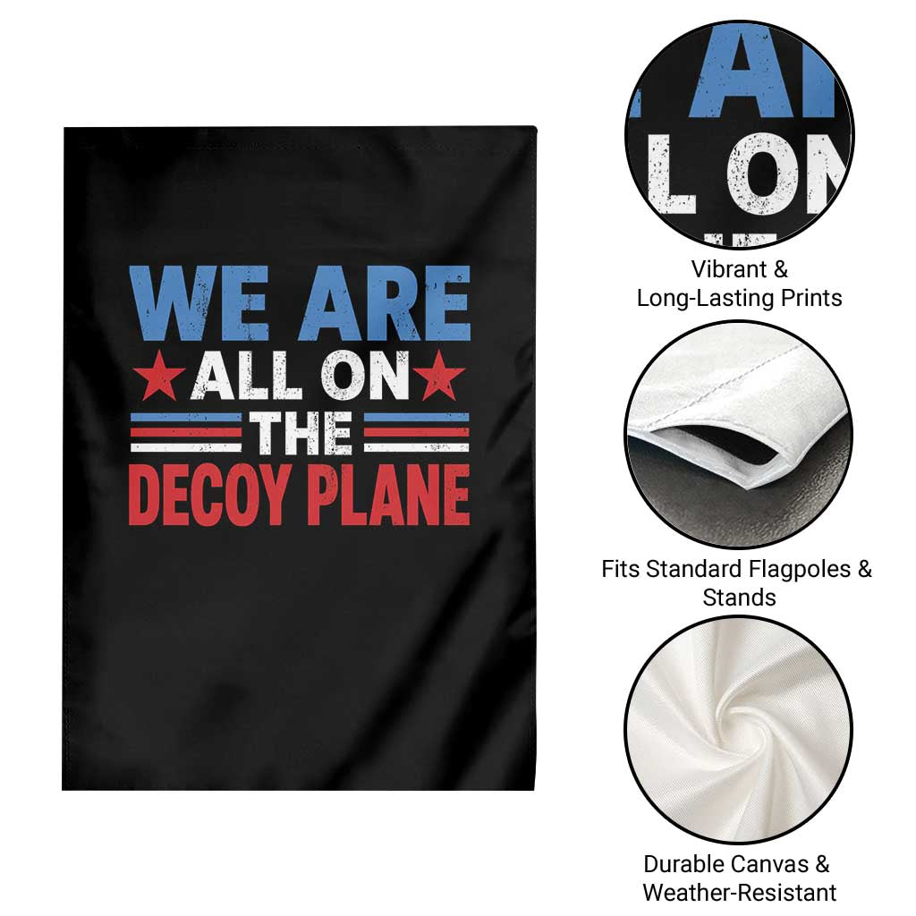 We Are All On The Decoy Plane Garden Flag Plane Conspiracy Theory