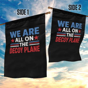 We Are All On The Decoy Plane Garden Flag Plane Conspiracy Theory