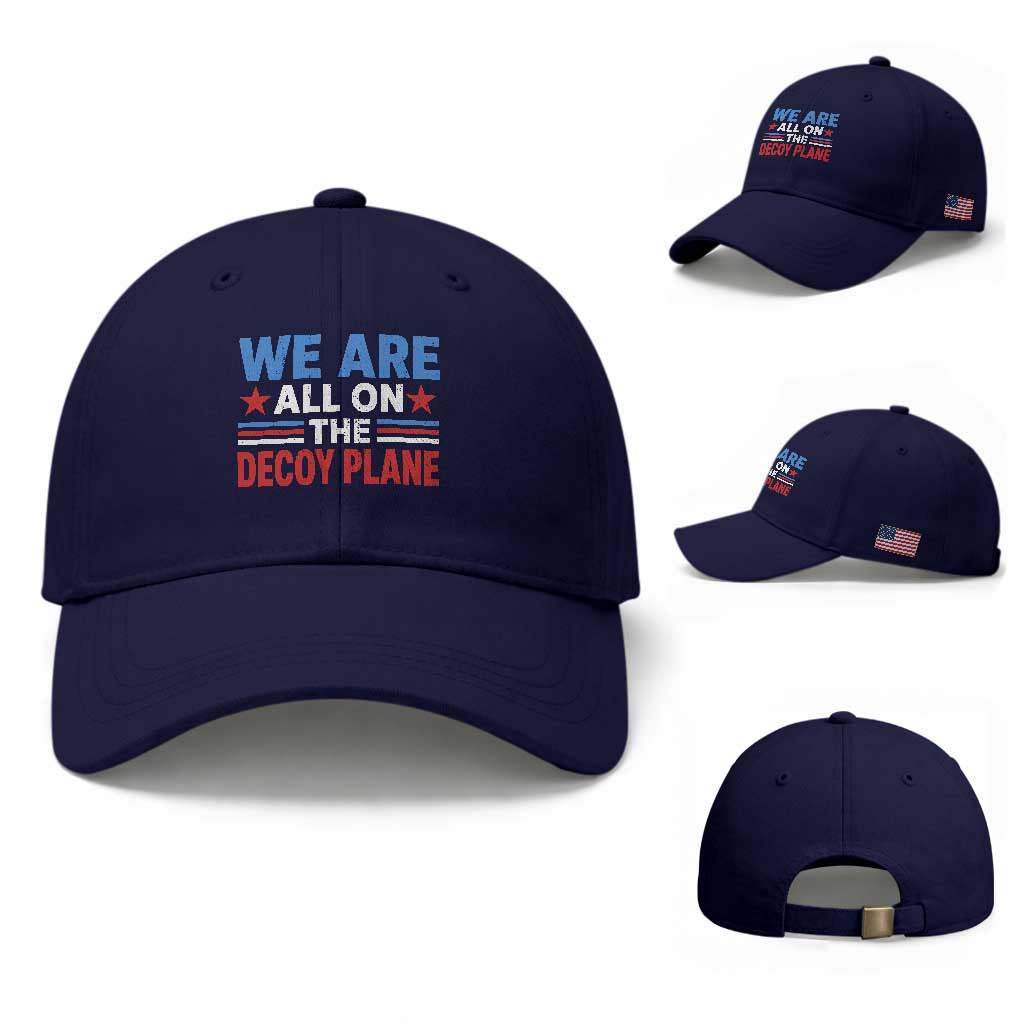 We Are All On The Decoy Plane Baseball Cap Plane Conspiracy Theory
