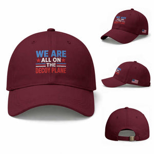 We Are All On The Decoy Plane Baseball Cap Plane Conspiracy Theory