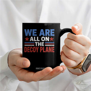 We Are All On The Decoy Plane Coffee Mug Plane Conspiracy Theory
