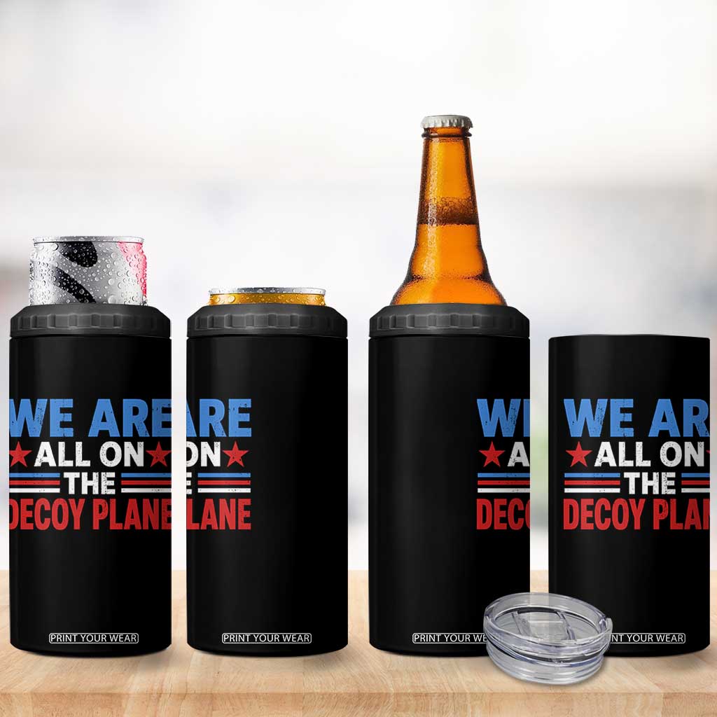 We Are All On The Decoy Plane 4 in 1 Can Cooler Tumbler Plane Conspiracy Theory