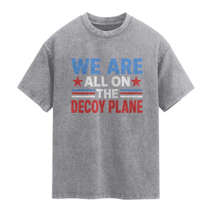 We Are All On The Decoy Plane Washed Cotton T-Shirt Plane Conspiracy Theory