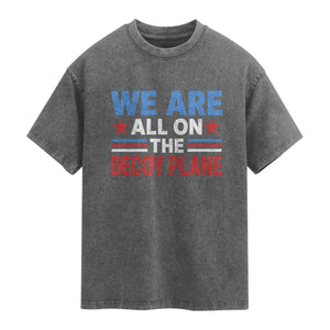 We Are All On The Decoy Plane Washed Cotton T-Shirt Plane Conspiracy Theory