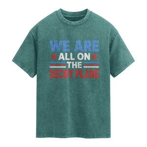 We Are All On The Decoy Plane Washed Cotton T-Shirt Plane Conspiracy Theory