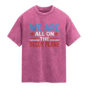 We Are All On The Decoy Plane Washed Cotton T-Shirt Plane Conspiracy Theory