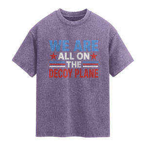 We Are All On The Decoy Plane Washed Cotton T-Shirt Plane Conspiracy Theory