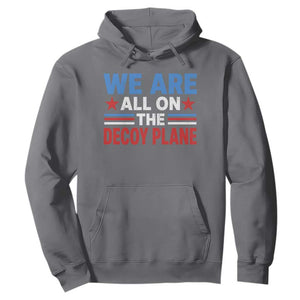 We Are All On The Decoy Plane Hoodie Plane Conspiracy Theory