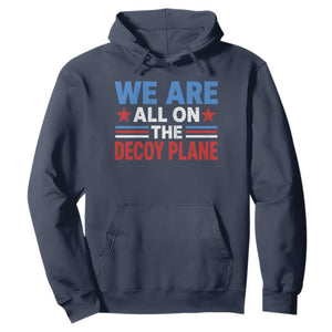 We Are All On The Decoy Plane Hoodie Plane Conspiracy Theory