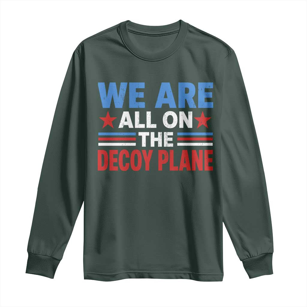 We Are All On The Decoy Plane Long Sleeve Shirt Plane Conspiracy Theory