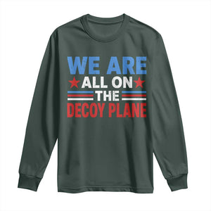 We Are All On The Decoy Plane Long Sleeve Shirt Plane Conspiracy Theory