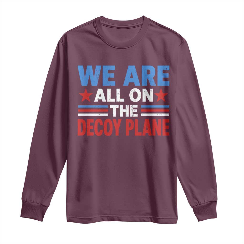 We Are All On The Decoy Plane Long Sleeve Shirt Plane Conspiracy Theory
