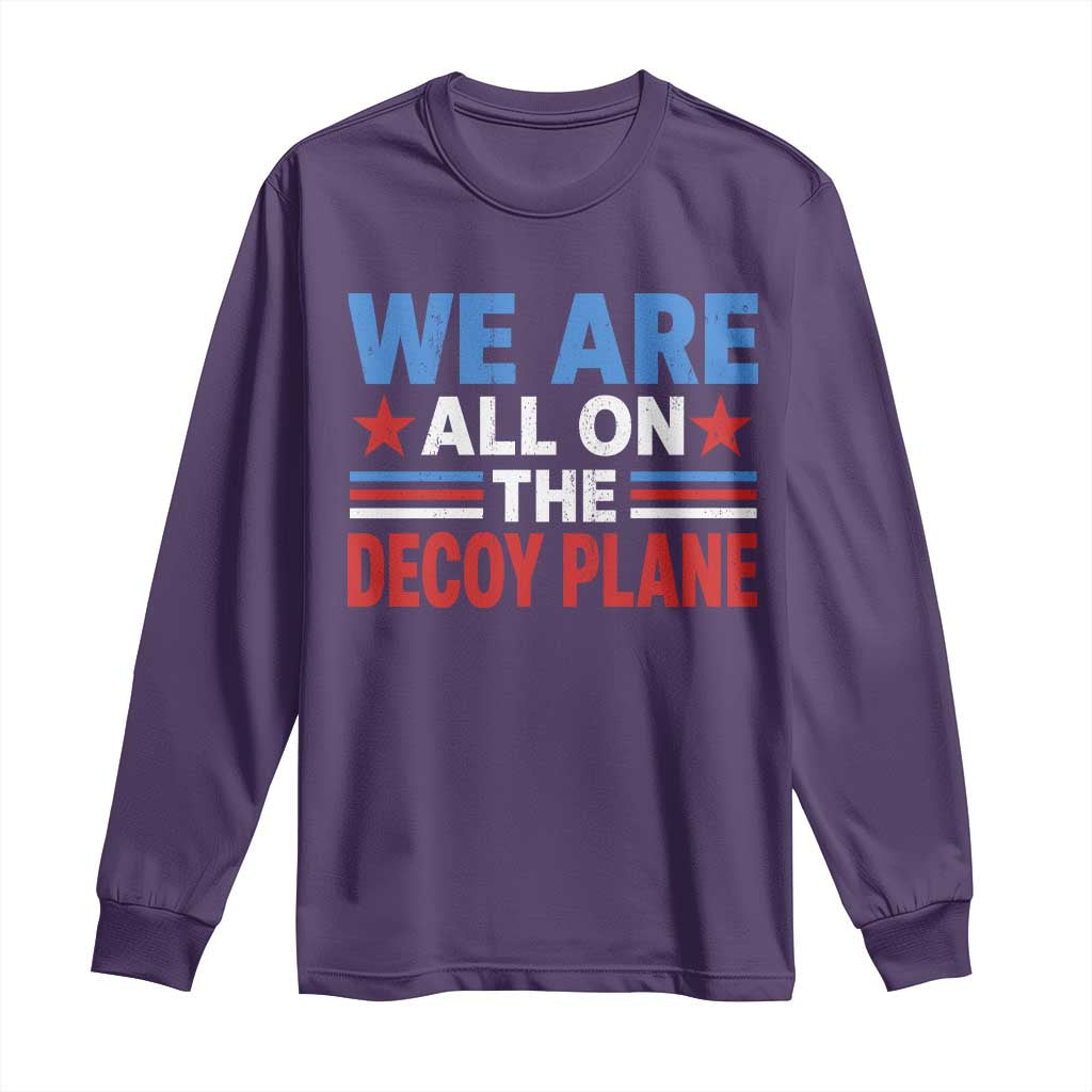 We Are All On The Decoy Plane Long Sleeve Shirt Plane Conspiracy Theory