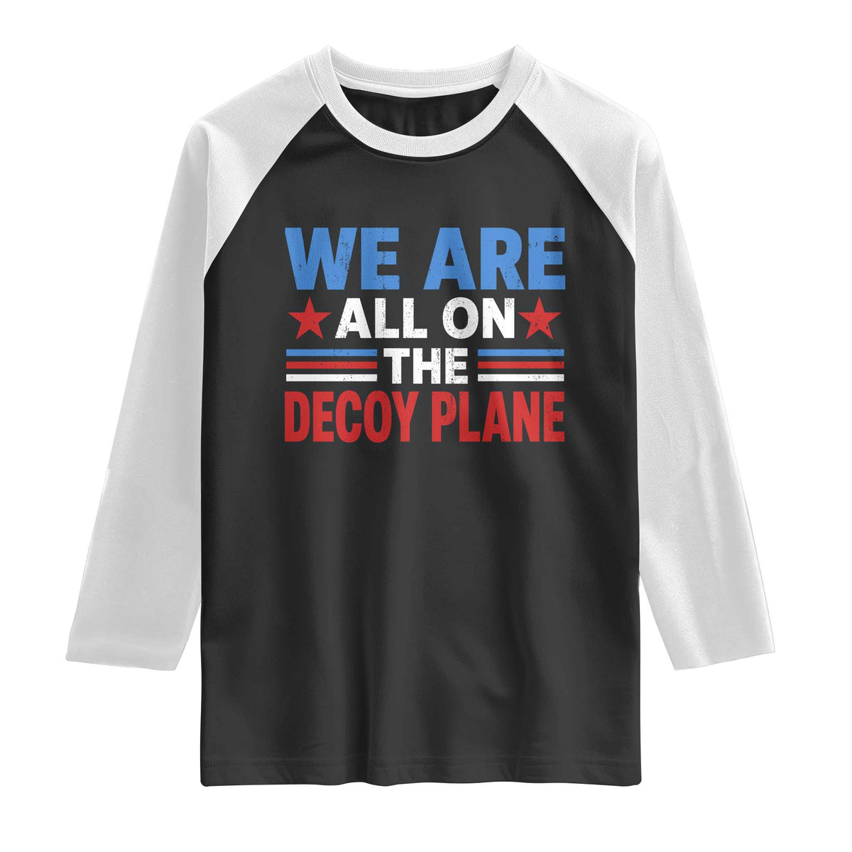 We Are All On The Decoy Plane Raglan Shirt Plane Conspiracy Theory