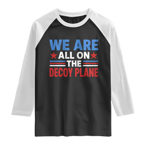 We Are All On The Decoy Plane Raglan Shirt Plane Conspiracy Theory