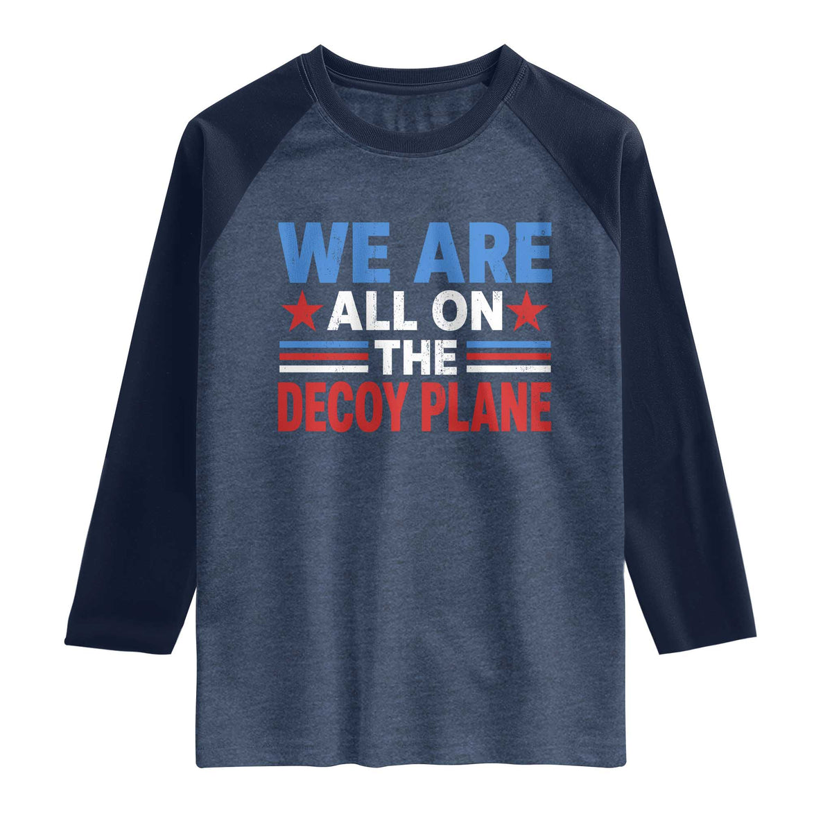 We Are All On The Decoy Plane Raglan Shirt Plane Conspiracy Theory