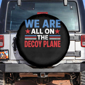 We Are All On The Decoy Plane Spare Tire Cover Plane Conspiracy Theory