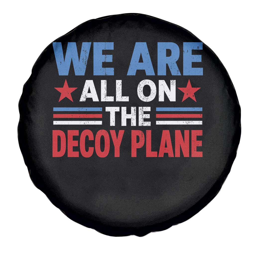 We Are All On The Decoy Plane Spare Tire Cover Plane Conspiracy Theory