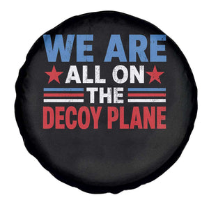 We Are All On The Decoy Plane Spare Tire Cover Plane Conspiracy Theory