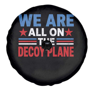We Are All On The Decoy Plane Spare Tire Cover Plane Conspiracy Theory
