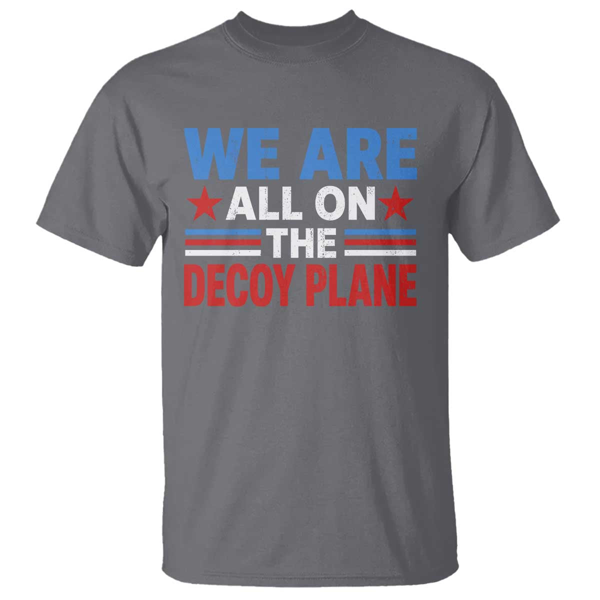 We Are All On The Decoy Plane T Shirt Plane Conspiracy Theory