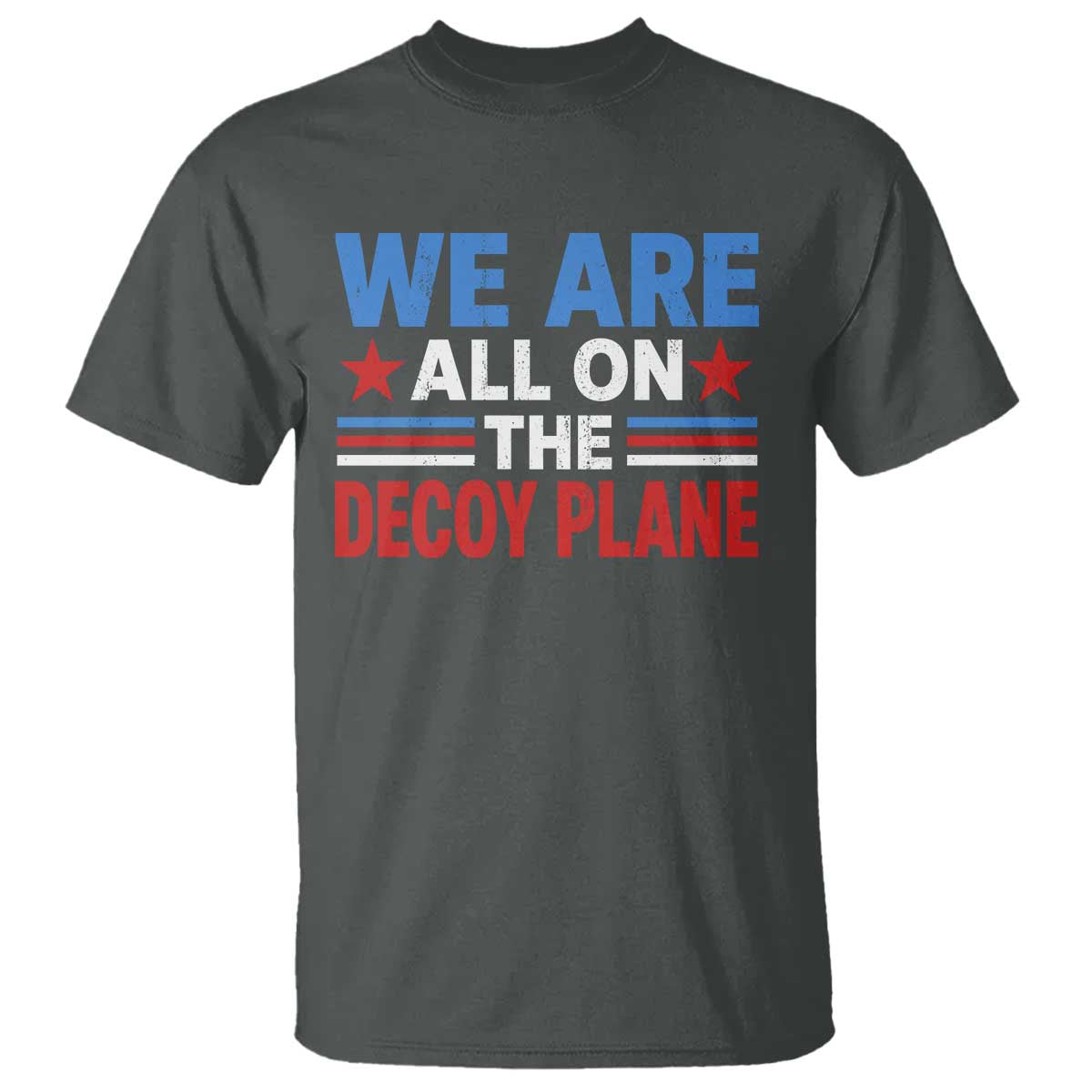 We Are All On The Decoy Plane T Shirt Plane Conspiracy Theory
