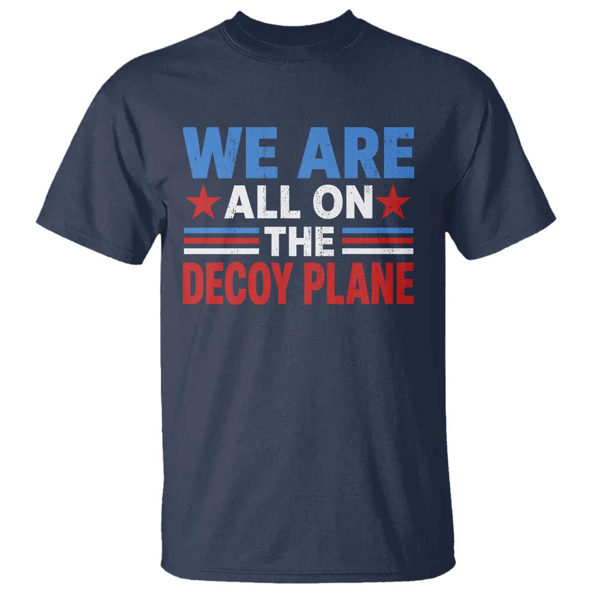 We Are All On The Decoy Plane T Shirt Plane Conspiracy Theory